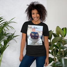 Load image into Gallery viewer, LET 'EM EAT CAKE Short-Sleeve Unisex T-Shirt