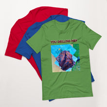 Load image into Gallery viewer, YOU GRILLING ME? Short-Sleeve Unisex T-Shirt