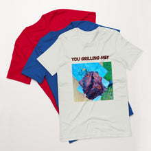Load image into Gallery viewer, YOU GRILLING ME? Short-Sleeve Unisex T-Shirt