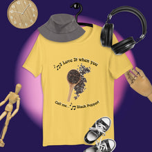 Load image into Gallery viewer, I Love It When You Call Me Black Pepper Unisex t-shirt