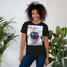 Load image into Gallery viewer, LET &#39;EM EAT CAKE Short-Sleeve Unisex T-Shirt
